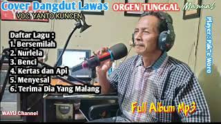 KUMPULAN DANGDUT LAWAS  - ORGEN TUNGGAL - COVER YANTO KUNCEN - @WAYU Channel