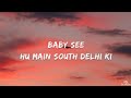 HMM-KHULLARG [LYRICS]  (baby see hu mai south delhi ki) #music #lyrics