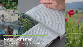 Natur schaffen - Ratgeber zur Förderung der Biodiversität