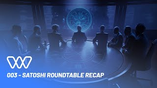 003 - Satoshi roundtable Recap with Ken DiCross \u0026 Enzo Villani