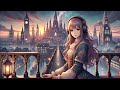 🏰黄昏のファンタジー都市で過ごす美少女とリラックスローファイbgm🌙✨ 528hz　lofi japan songs sleep music） リラックス lofi