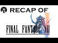 The ULTIMATE Recap of Final Fantasy XII (RECAPitation) #ffxii #ff12