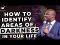 HOW TO IDENTIFY AREAS OF DARKNESS IN YOUR LIFE AND DESTINY- Apostle Joshua Selman