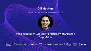 Implementing MLOps best practices with Amazon SageMaker - Gili Nachum, AWS