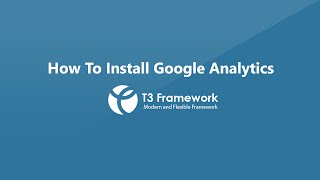 T3 Framework Video Tutorials - How to install Google Analytic