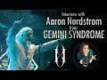 Aaron Nordstrom from Gemini Syndrome Interview (2017)