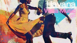 Havana Vista Music #14: ¡Baila! – The Vibrant Rhythm of Dance 🎶💃🕺