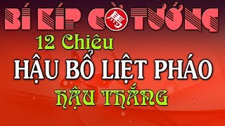 Cờ Tướng 12 chiêu khai cuộc Hậu Bổ Liệt Pháo tấn công thần tốc Hậu Thắng hay nhất