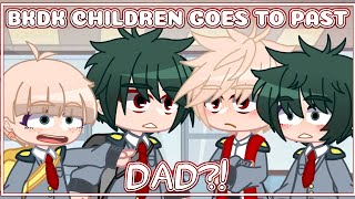 BakuDeku Children Goes to Past || Bnha || Gacha Club || Gcmm? || AU