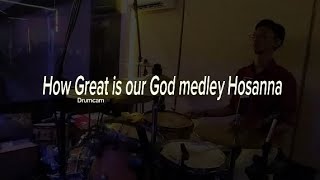 How Great Is our God Medley Hosanna || Drumcam ||