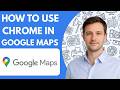 How to use Google Maps in Chrome full guide 2026