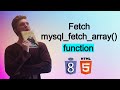 What does the function mysql_fetch_array() fetch? PHP MySqL for begginers