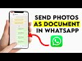 How to send photos as document in WhatsApp in iPhone (Easy Method)