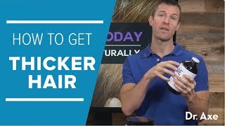 How To Get Thicker Hair Naturally | Dr. Josh Axe