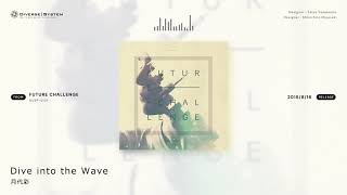 [Official] Dive into the Wave / 月代 彩 [FUTURE CHALLENGE]