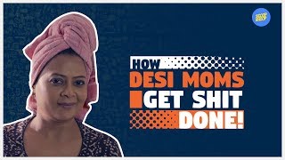 ScoopWhoop: How Desi Moms Get Shit Done
