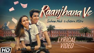 Raanjhana Ve | Lyrical Video | Antara Mitra |Soham Naik |Uddipan |Sonu |Latest Hindi Love Songs 2021