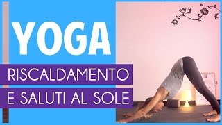 Yoga: riscaldamento e Saluti al Sole