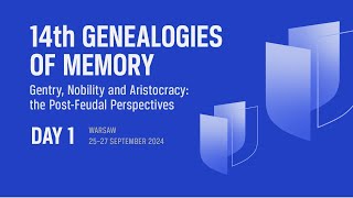 Genealogies of Memory 2024: ‘Gentry, Nobility, and Aristocracy: the Post-Feudal Perspectives’ DAY 1