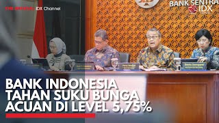 Bank Indonesia Tahan Suku Bunga Acuan di Level 5,75% | IDX CHANNEL