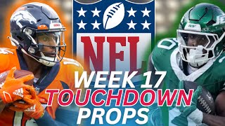 NFL Week 17 Props, Picks and Predictions | Anytime Touchdown Props for Week 17