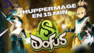 HUPPERMAGE DOFUS UNITY - 15 MIN POUR TOUT MAÎTRISER (TUTO DOFUS 3)