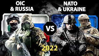 OIC & Russia vs NATO & Ukraine Military Power Comparison 2022 | NATO & Ukraine vs OIC & Russia