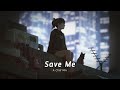 Save Me | A Chill Mix