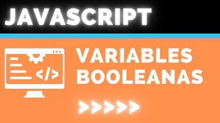 Variables Booleanas JavaScript | Booleans en JavaScript