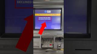 transaction has been declined by your bank atm #sbi #sbibank #atm_machine #atmmachine #atm #atmcard