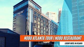 Nobu Atlanta Tour | Nobu Restaurant | Luxury Hotel In Atlanta