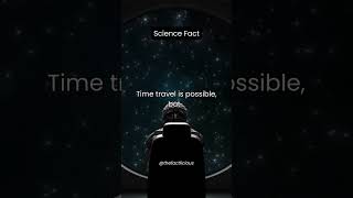 Did you know time travel is possible? #facts #shorts #science