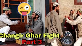 CHANGIR GHAR PART 3 - Kashmiri kalkharabs