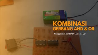 Kombinasi Gerbang AND \u0026 OR Menggunakan PCB