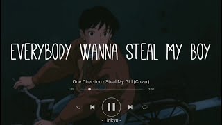 One Direction Steal My Girl Cover Everybody wanna steal my boy Lyrics Terjemahan Indonesia