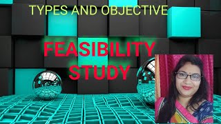 FEASIBILITY STUDY .. OBJECTIVES AND TYPES WITH EXPLANATION IN HINDI