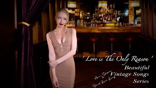 Beautiful Vintage Songs Series: ’Love is The Only Reason’ (1920s songs jazz female)