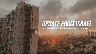 UPDATE FROM ISRAEL: Dr. Wayne Hilsden - President of FIRM