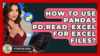 How To Use Pandas Pd.read_excel For Excel Files? - Python Code School