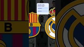 Qual vocês preferem # #realmadrid #barcelona