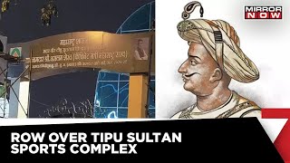 VHP And BJP Objects Naming Sports Complex After Tipu Sultan