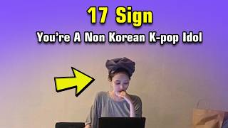 You're A Non-Korean K-pop Idol If You Do These 17 Things