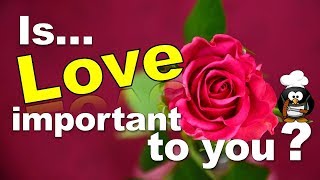 ✔ Is Love Important To You? - Personality Test