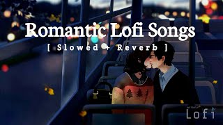 Nonstop Love Mashup 2023 | Romantic Hindi Lofi Songs | Slowed Reverb | Late Night Mashup Lofi