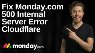 Fix Monday.com 500 Internal Server Error Cloudflare (2026 Easy Guide)
