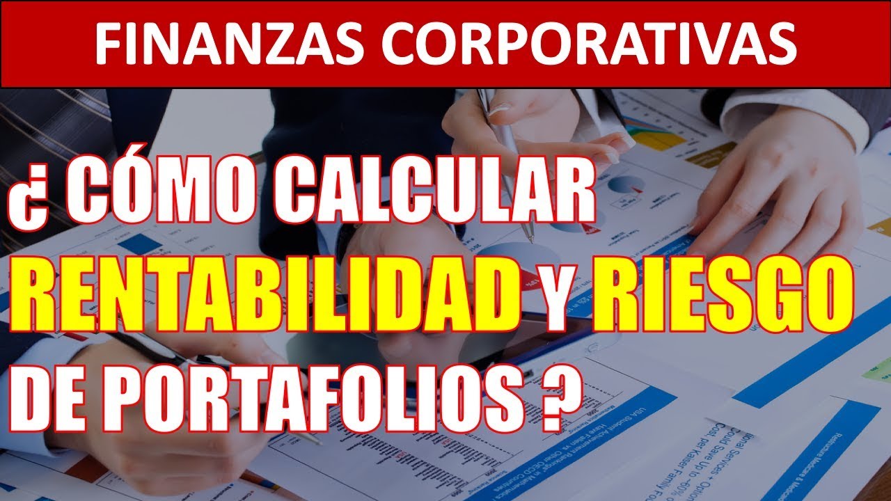 Calculando Rentabilidad Y Riesgo De 3 Portafolios. - YouTube