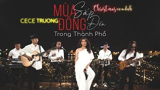 Mùa Đông Sắp Đến Trong Thành Phố | CeCe Trương | MV Nhạc Hay Hiện Nay