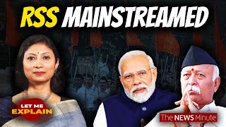 How the Modi era is mainstreaming the RSS | Let Me Explain | Pooja Prasanna