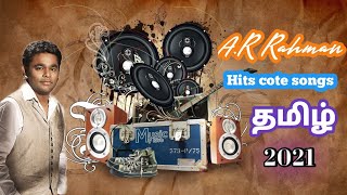 A.R Rahman cote songs tamil