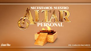 🔥190125 | Necesitamos Nuestro Altar Personal | @Pr.CarlosPachecoOficial